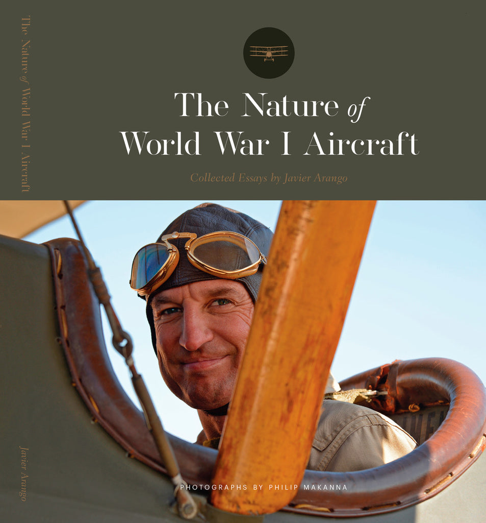GHOSTS - The Nature of World War I Aircraft: Collected Essays by Javier Arango